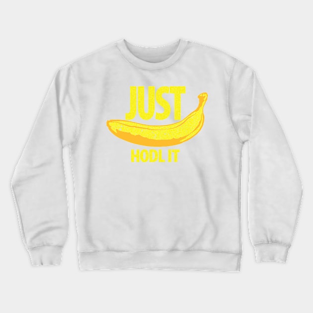 JUST HODL IT Apes Banana Yellow Version Crewneck Sweatshirt by pelagio